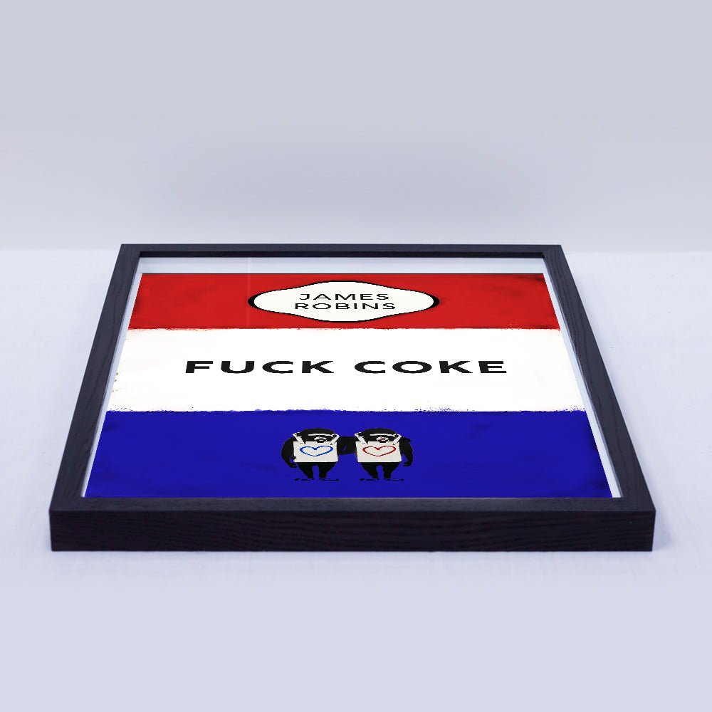 Limited Edition James Robins Fuck Coke Print - Magic Posters