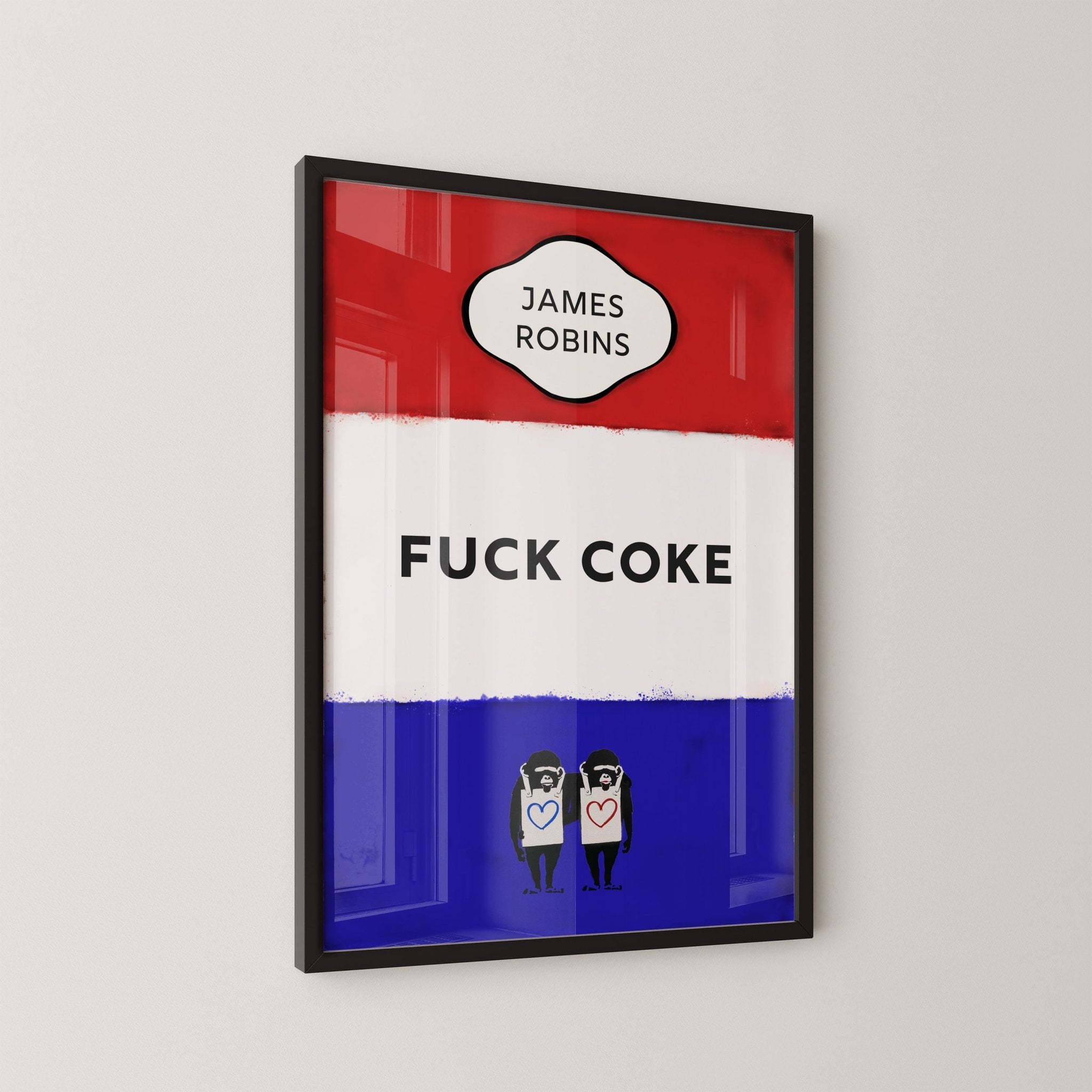 Limited Edition James Robins Fuck Coke Print - Magic Posters