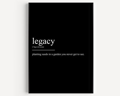 legacy is planting seeds in a garden Legacy Definition Print