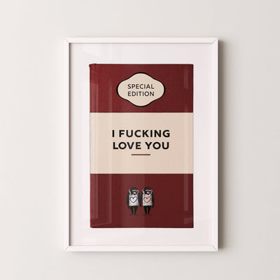 Limited Edition James Robins I F%$kng Love You Print - Magic Posters