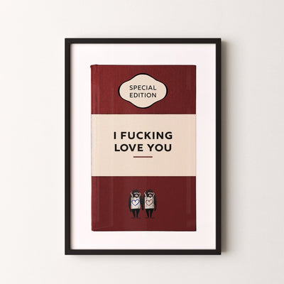 Limited Edition James Robins I F%$kng Love You Print - Magic Posters