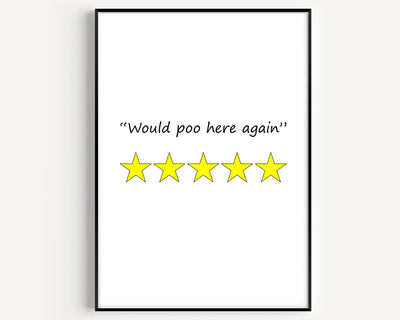 Would Poo Here Again 5 Stars Funny Toilet Review Print - Magic Posters